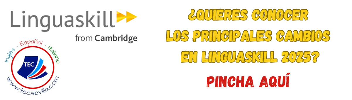 Quieres conocer PRINCIPALES CAMBIOS EN LINGUASKILL 2025